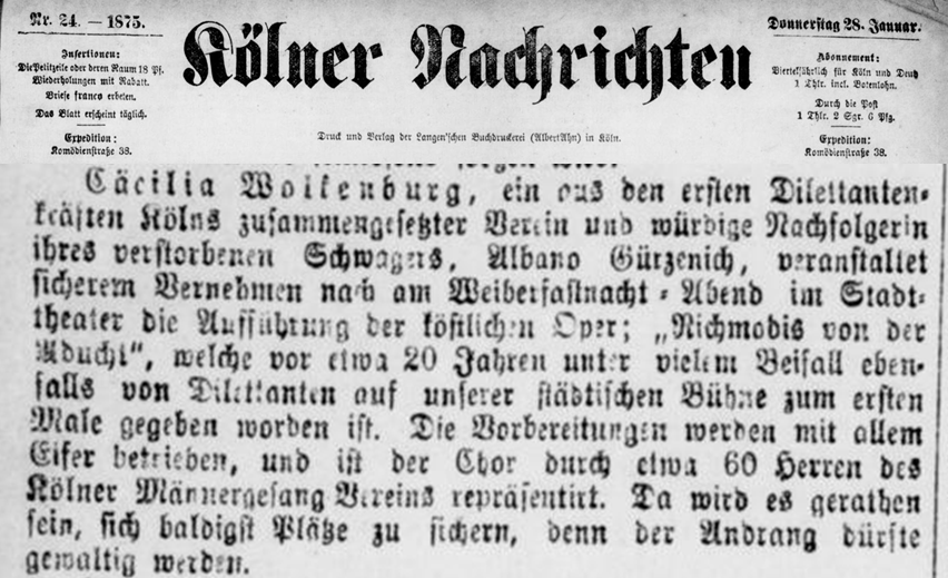 Die Kölner Nachrichten vom 28. Januar 1875 berichten von der ersten Aufführung des Divertissementchens und raten dazu, sich "baldigst Plätze zu sichern, denn der Andrang dürfte gewaltig werden."